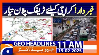 𝗖𝗵𝗮𝗺𝗽𝗶𝗼𝗻𝘀 𝗧𝗿𝗼𝗽𝗵𝘆 𝟮𝟬𝟮𝟱: Karachi's Traffic Plan: Geo News 11AM Headlines (19th February 2025)