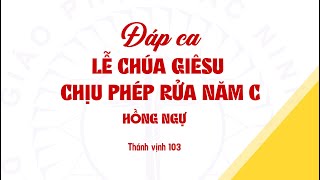 Đáp ca Chúa Nhật Lễ Chúa Giêsu chịu phép rửa năm C | Tv 103 | Hồng Ngự