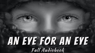 AudioBook - An Eye For An Eye by William Le Queux