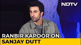 I Want Sanjay Dutt To Like Me: Ranbir Kapoor