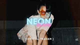 NEON - 25JUNE [OFFICIAL TEASER]