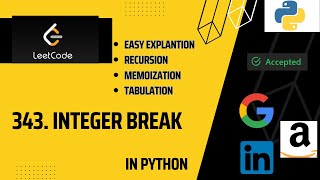 Integer Break| Leetcode - 343 | Medium | Python Solution | Recursion | Memoization | Tabulation
