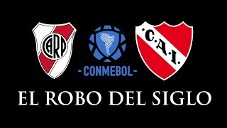 El ROBO del siglo de River a Independiente • Copa Libertadores 2018