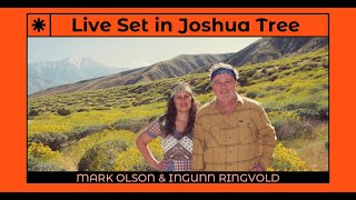 Mark Olson \u0026 Ingunn Ringvold Live Set in Joshua Tree Chapter 1