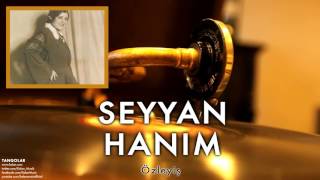 Seyyan Hanım - Özleyiş [ Tangolar © 1996 Kalan Müzik ]