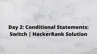 Day 2: Conditional Statements: Switch | HackerRank Solution