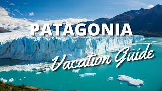 Patagonia Vacation Travel Guide - Things to See and Do in Patagonia