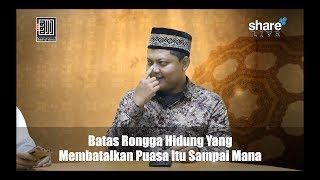 Batas Rongga Hidung Yang Membatalkan Puasa Itu Sampai Mana? - Ustadz Galih Maulana, Lc.