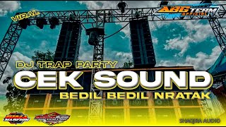 DJ CEK SOUND BEDIL NRATAK !! DJ TRAP PARTY !! BY SHAQIRA AUDIO !!!