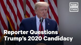 Reporter Asks Trump About 2020 Election After COVID-19 Pandemic | NowThis