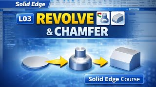 Solid Edge Tutorial for Beginners – Lesson 3 Revolve & Chamfer Tool Explained | Solid Edge Course