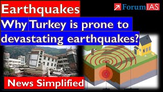 Earthquakes:  Why Turkey is prone to devastating earthquakes?|  Forum IAS | News Simplified |
