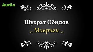 #шухрат обидов_мавриги  #shuxrat obidov_mavrigi