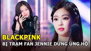 BLACKPINK bị trạm fan lớn nhất của Jennie thông báo dừng ủng hộ, nguyên nhân là do YG?