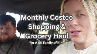 A Rather Large Monthly Costco Shopping Trip & Haul For A Large UK Family Of 9|£320 Grocery Haul