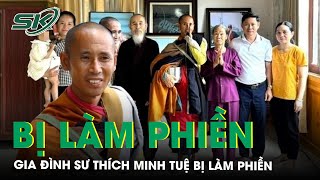 Gia Đình Ông Thích Minh Tuệ Bị Làm Phiền, Mong Mọi Người Để Cho Sư Tuệ Tiếp Tục Tu Hành | SKĐS