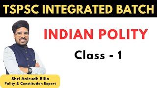 Indian Polity (Class - 1)| TSPSC Integrated Batch (Group 1 \u0026 Group 2 ) #tspscgroup1 #tspscgroup2