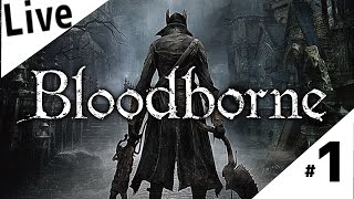 【ブラッドボーン生放送】#1 獣狩りの夜がはじまる~聖職者の獣・ガスコイン神父【Bloodborne初見実況プレイ】