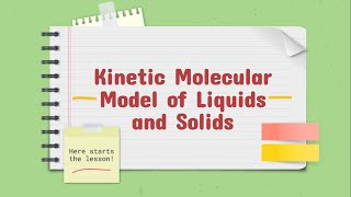 SHS-Chem 02: General Chemistry 2 (KINETIC MOLECULAR MODEL OF LIQUIDS AND SOLIDS) Eng/Bisaya