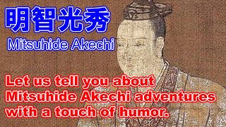 Akechi Mitsuhide on the story. Humorous representation of the life of a Japanese warlord.