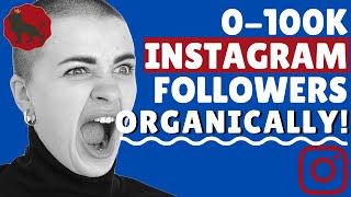 Go From 0-100K Followers FAST! | Organic Instagram Growth Hacks 2020 (Instagram For Beginners)