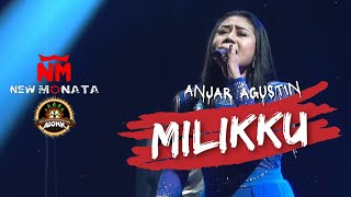 MILIKKU - ANJAR AGUSTIN NEW MONATA (ALONK 2024)