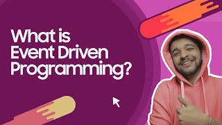 What is event Driven Programming | Explained in Hindi with real life examples