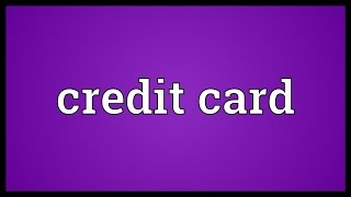 Credit card Meaning