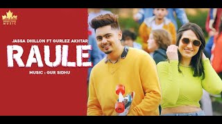 Raule (Official Video) Jassa Dhillon | Gurlez Akhtar | Gur Sidhu | New Punjabi Song 2021