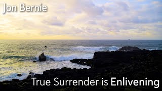 Jon Bernie - True Surrender is Enlivening