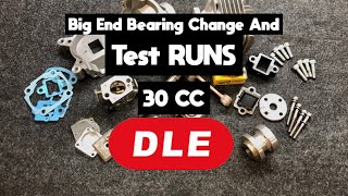 DLE 30cc. Part 2/2. Big End Bearing Replacement And Test Runs.