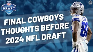 Final Dallas Cowboys thoughts before 2024 NFL Draft | Blogging The Boys