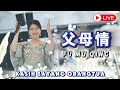 Fu Mu Qing【父母情】Kasih Sayang Orangtua - Yenyen Zhang 张优嫣