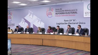 Resumen. Foro 19-A para la #ReformaElectoral. Legislación Electoral Única