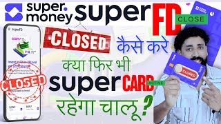 Super.money FD Close Kaise Kare | Super Money Credit Card FD Withdrawal Process #supermoneyfdclose