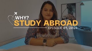 Episode 1: Why Study Abroad? | Right & Wrong Reasons To Do Your Masters Abroad | 2024 Edition