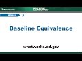 Module 3, Chapter 1: Introduction to Baseline Equivalence