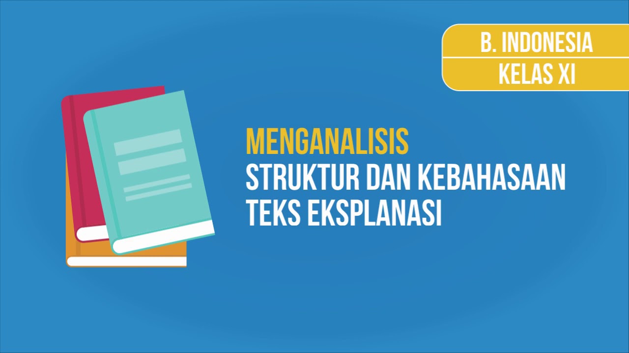 Menganalisis Struktur Dan Kebahasaan Teks Eksplanasi - YouTube