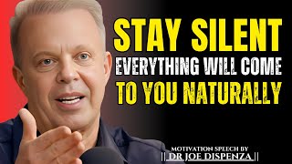 Stay Silent, Everything Will Come To You Naturally. | The Most Powerful Speech By Dr Joe Dispenza |