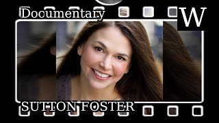 SUTTON FOSTER - WikiVidi Documentary