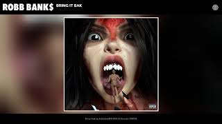 Robb Bank$ - Bring It Bak ( Audio)