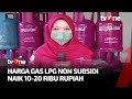 Waduh! Harga LPG Nonsubsidi Mendadak Naik Jadi Rp15.500 per Kg | Kabar Pasar tvOne