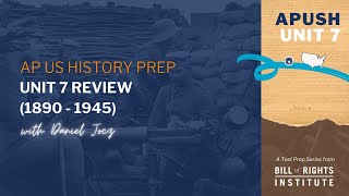 AP U.S. History Prep w/ Daniel Jocz #3 | Unit 7 Review (1890 - 1945)