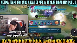 RRQ BARU KALAH MPL, SKYLAR DIKATAIN PUBLIK SOLO RANK LANGSUNG NGAMUK MODE GENDONG !