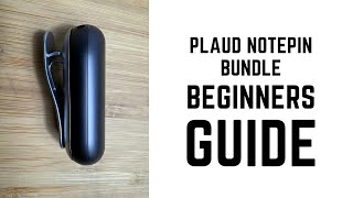 Plaud NotePin Bundle - Complete Beginners Guide