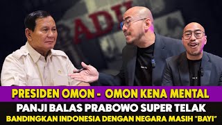 TELAK‼ PRABOWO BANDINGKAN INDONESIA DENGAN TIMOR LESTE, RESPON PANJI BUAT RAJA OMON-OMON KENA MENTAL