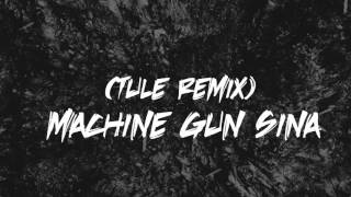 Ganja $iljo - machine gun sina (Tule remix)