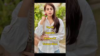 Top 05 superhit Dramas Of Yashma Khan ❤️🥀 #youtubeshorts #viral #top10 #top #shorts #trending #short
