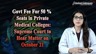 Govt Fee For 50 % Seats in Private Medical Colleges Supreme Court to Hear Matter on October 21