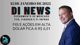 IFIX e IBOVESPA subindo, Dólar a R$ 6,01, DI News, Fechamento de Mercado, 15 de Janeiro.